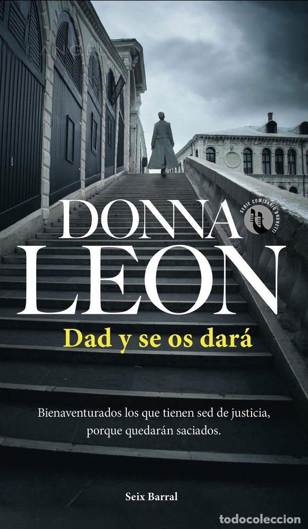 Libri: DAD Y SE OS DARA - DONNA LEON