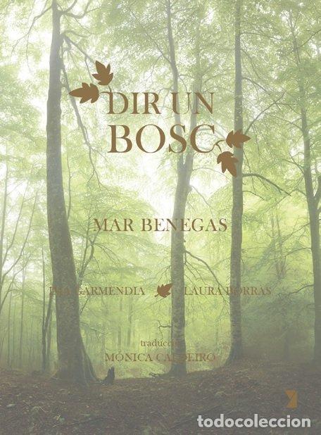 Libros: DIR UN BOSC - BENEGAS, MAR