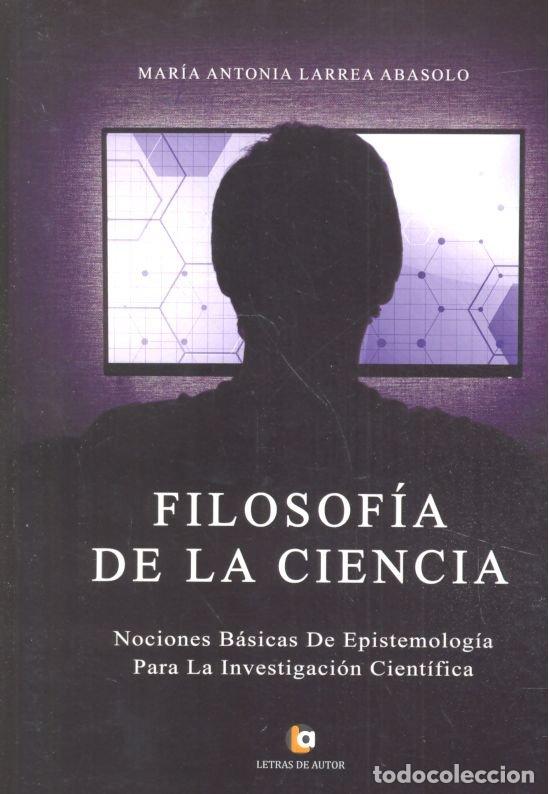 B&uuml;cher: FILOSOFIA DE LA CIENCIAS - LARREA ABASOLO, MARIA ANTONIA