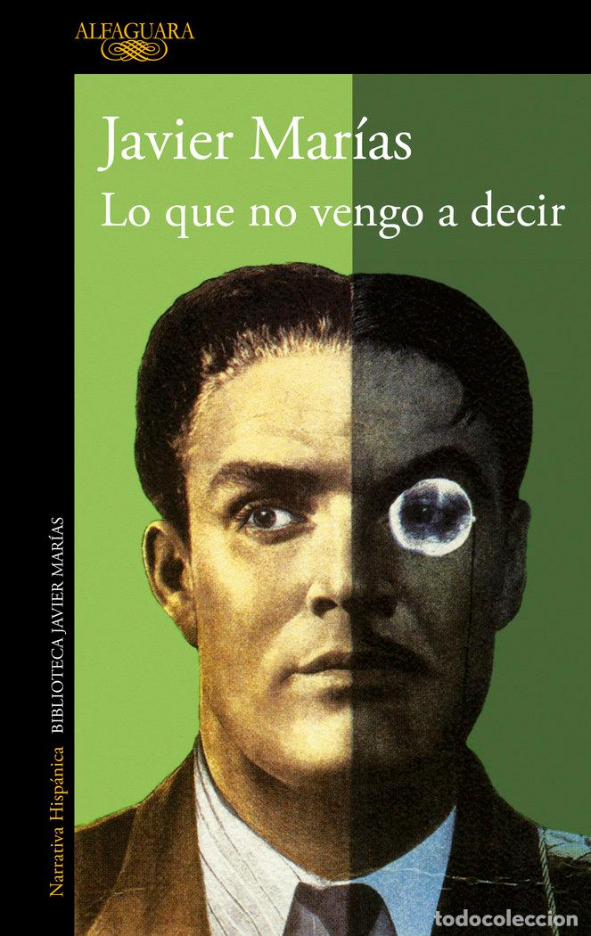 Livres: LO QUE NO VENGO A DECIR - MARIAS, JAVIER