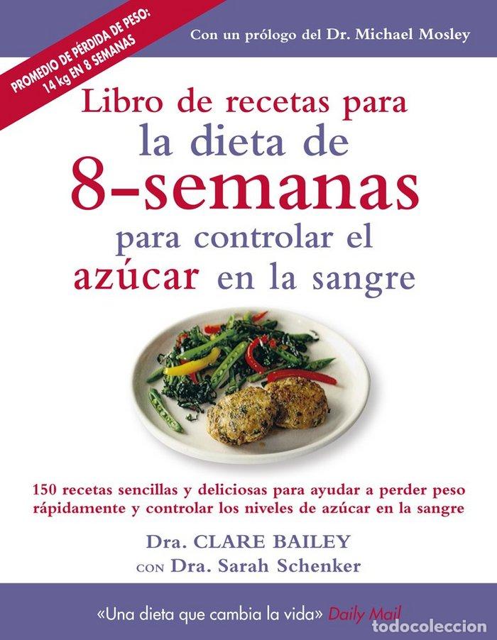 Livros: LIBRO DE RECETAS PARA DIETA 8 SEMANAS CONTROLAR AZUCAR SANG - BAILEY, CLARE