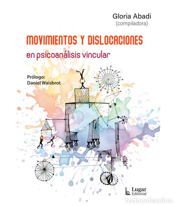 Libri: MOVIMIENTOS Y DISLOCACIONES EN PSICOANALISIS VINCULAR - GLORIA ABADI