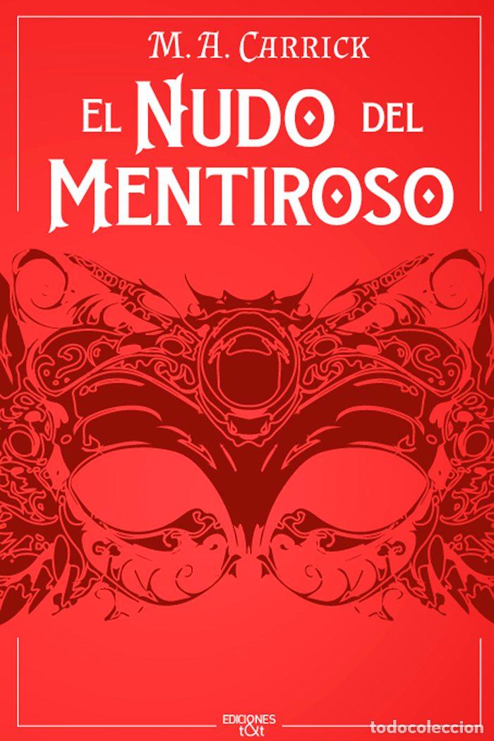 Libros: EL NUDO DEL MENTIROSO - CARRICK, M. A.
