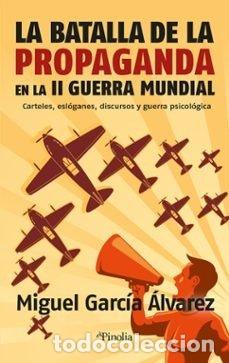 B&uuml;cher: BATALLA DE LA PROPAGANDA EN LA II GUERRA MUNDIAL,LA - MIGUEL GARCIA VIZCAINO
