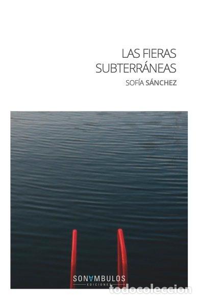 Libros: FIERAS SUBTERRANEAS,LAS - SANCHEZ, SOFIA