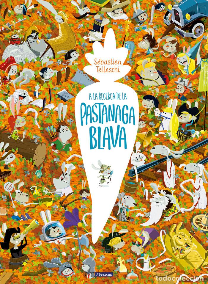 Libros: EN BUSCA DE LA PASTANAGA BLAVA - TELLESCHI, SEBASTIEN