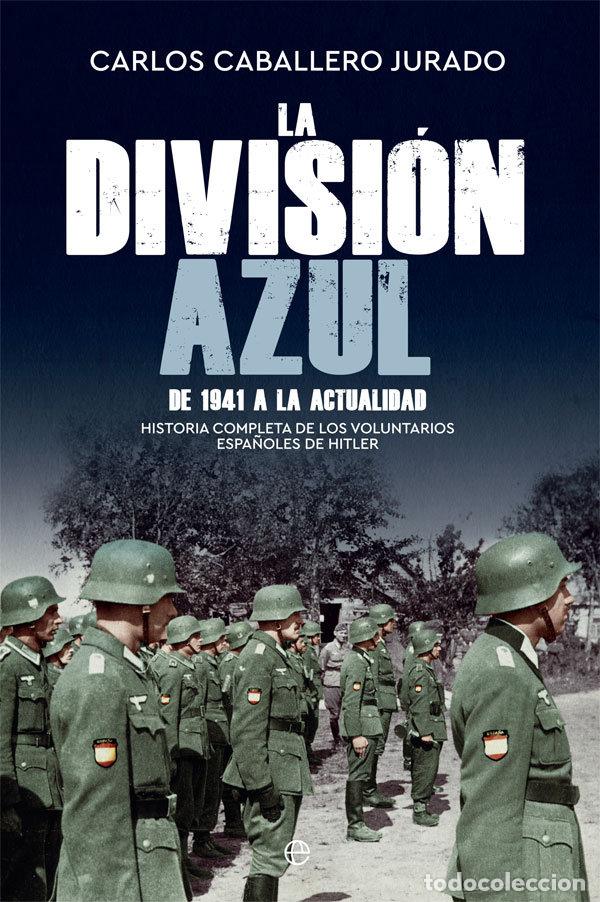 Livres: LA DIVISION AZUL - CABALLERO JURADO, CARLOS