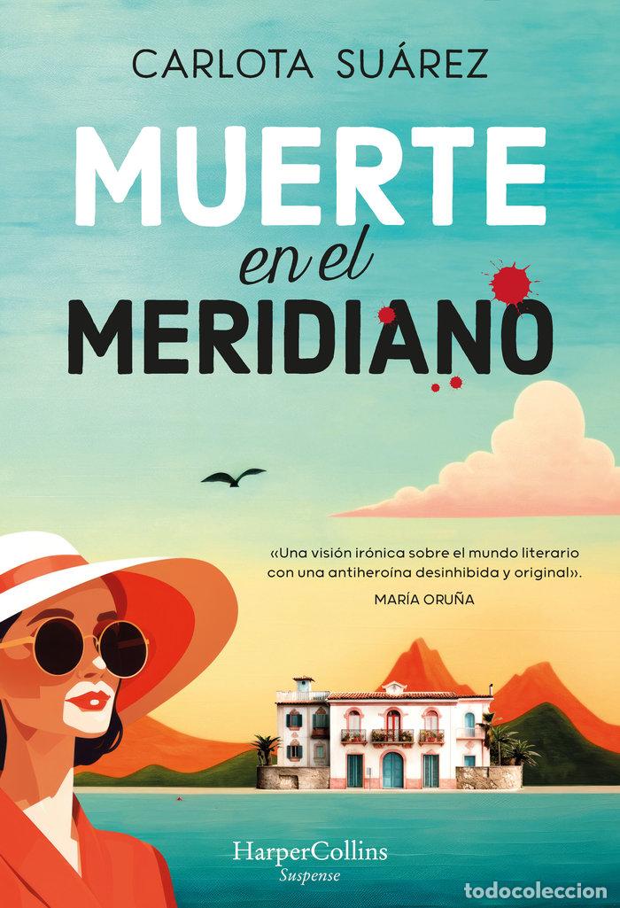 Livres: MUERTE EN EL MERIDIANO - SUAREZ, CARLOTA
