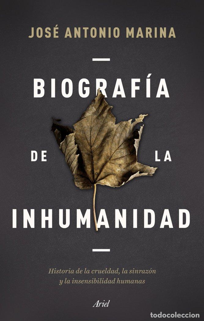 Livres: BIOGRAFIA DE LA INHUMANIDAD - JOSE ANTONIO MARINA