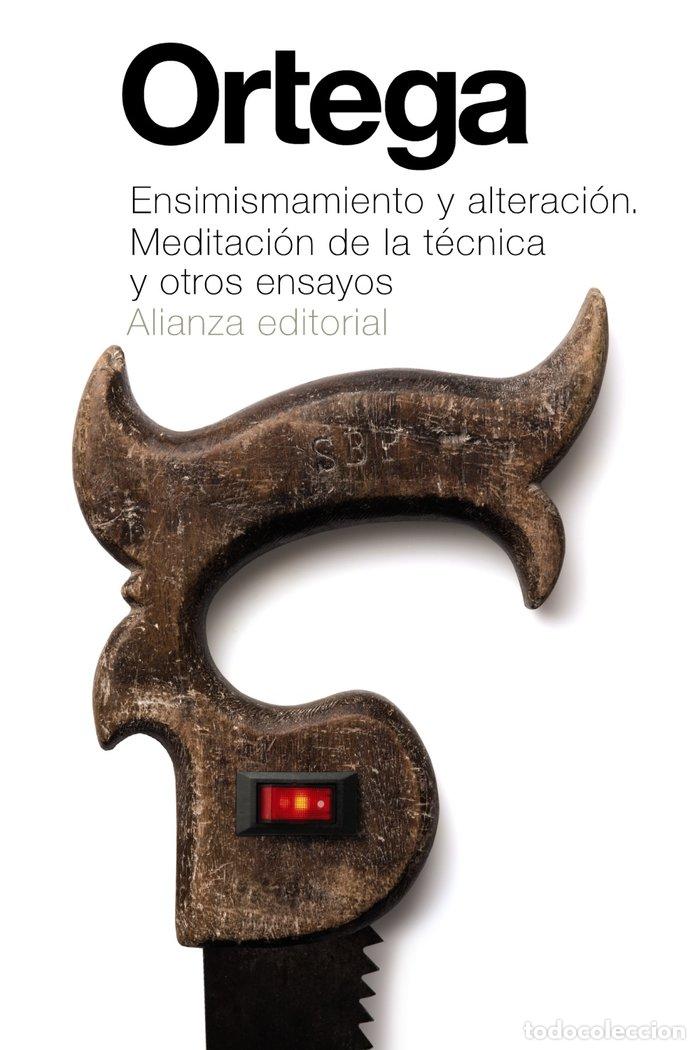 Livres: ENSIMISMAMIENTO Y ALIENACION. MEDITACION DE LA TECNICA Y OT - ORTEGA Y GASSET, JOSE