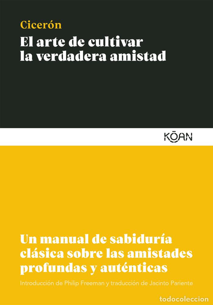Libros: ARTE DE CULTIVAR LA VERDADERA AMISTAD,EL - CICERON, MARCO TULIO