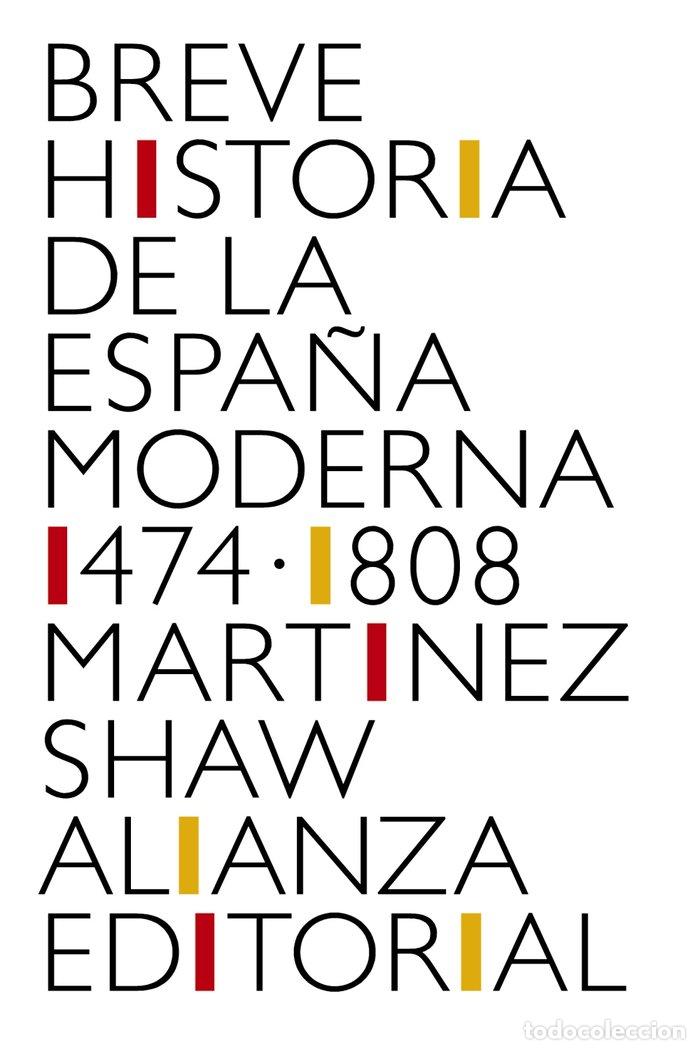 Livros: BREVE HISTORIA DE LA ESPA&Ntilde;A MODERNA 1474 - MARTINEZ SHAW, CARLOS