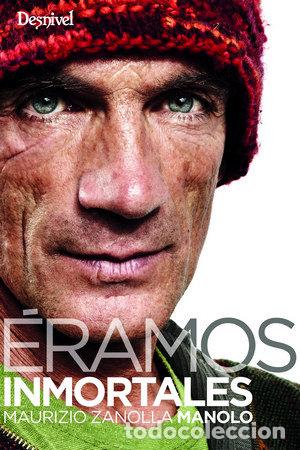Livros: ERAMOS INMORTALES - MAURIZIO ZANOLLA, MANOLO