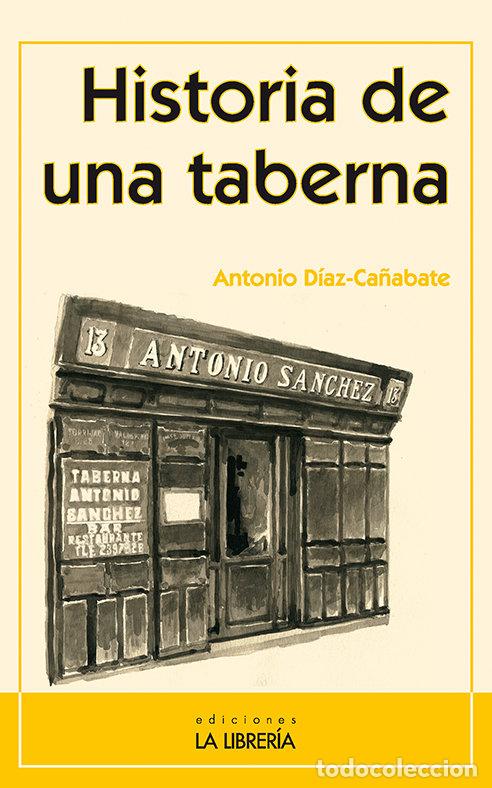 B&uuml;cher: HISTORIA DE UNA TABERNA - DIAZ-CA&Ntilde;ABATE, ANTONIO