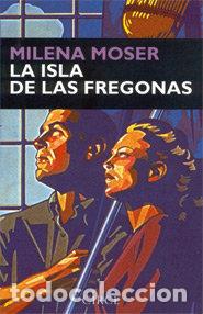 books: ISLA DE LAS FREGONAS,LA - MOSER, MILENA