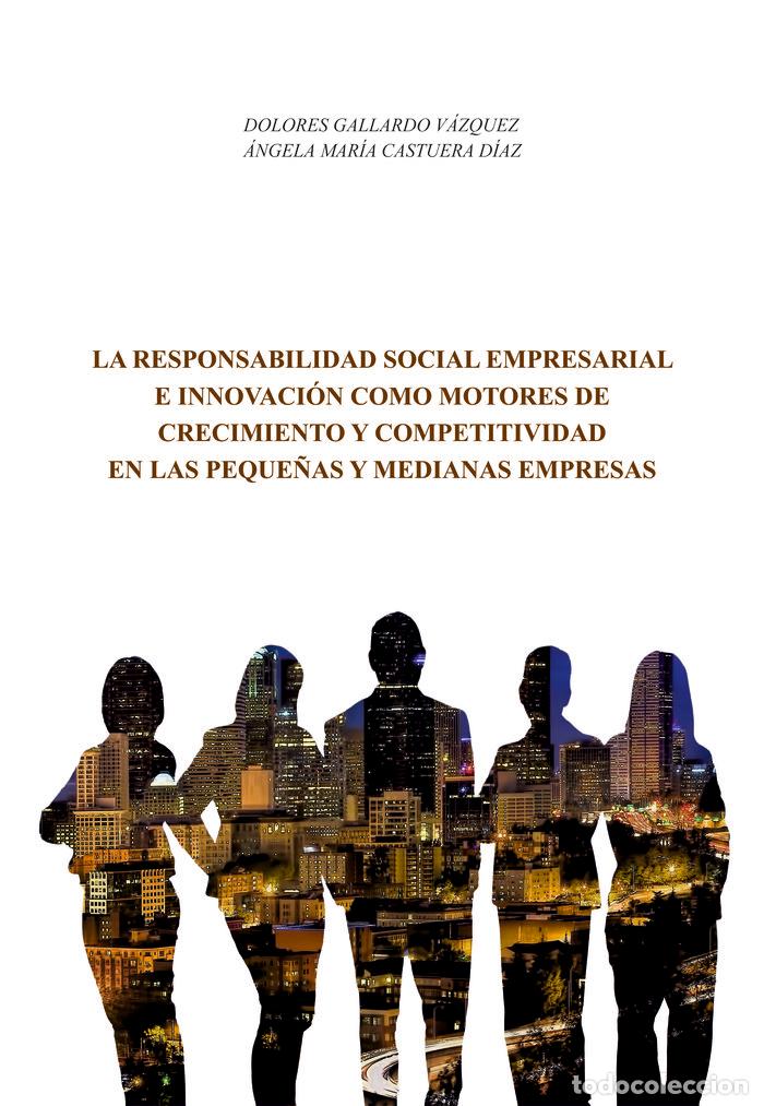 Libri: LA RESPONSABILIDAD SOCIAL EMPRESARIAL E INNOVACION COMO MOTO - GALLARDO VAZQUEZ, DOLORES