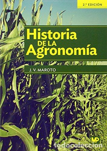 Libri: HISTORIA DE LA AGRONOMIA 2&ordf;ED - MAROTO, J.V.
