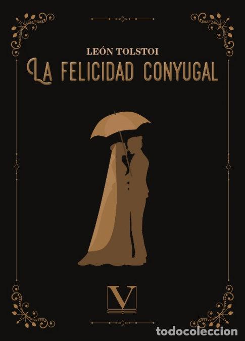 B&uuml;cher: LA FELICIDAD CONYUGAL - TOLSTOI, LEON