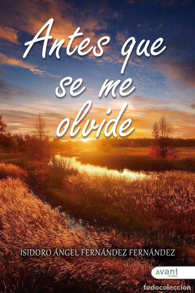 books: ANTES QUE SE ME OLVIDE - FERNANDEZ FERNANDEZ, ISIDORO ANGEL