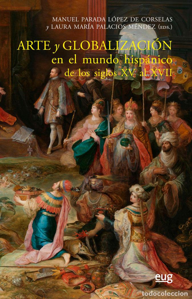 Livros: ARTE Y GLOBALIZACION EN EL MUNDO HISPANICO DE LOS SIGLOS XV - AA.VV.