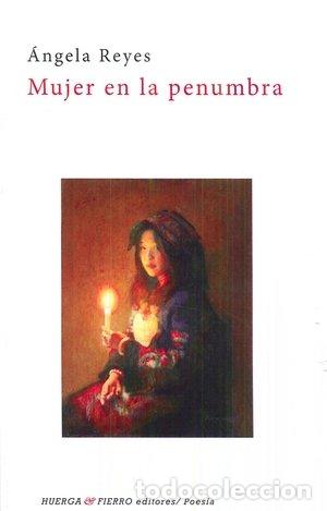 Libros: MUJER EN LA PENUMBRA - REYES, ANGELA