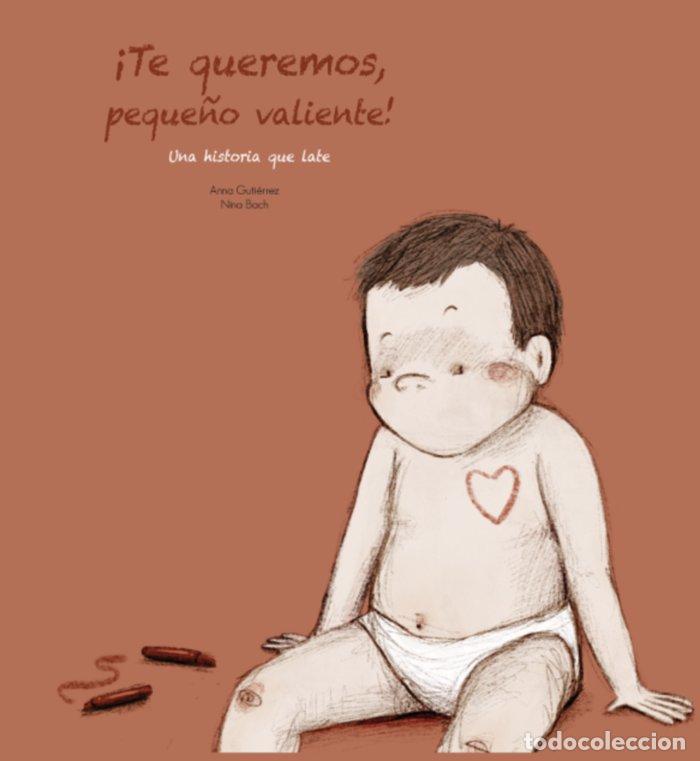 Libros: TE QUEREMOS PEQUE&Ntilde;O VALIENTE - BACH, NINA