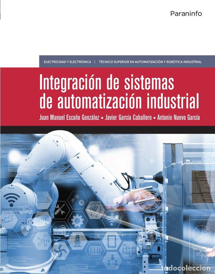 Libros: INTEGRACION DE SISTEMAS DE AUTOMATIZACION INDUSTRIAL - ESCA&Ntilde;O GONZALEZ, JUAN MANUEL
