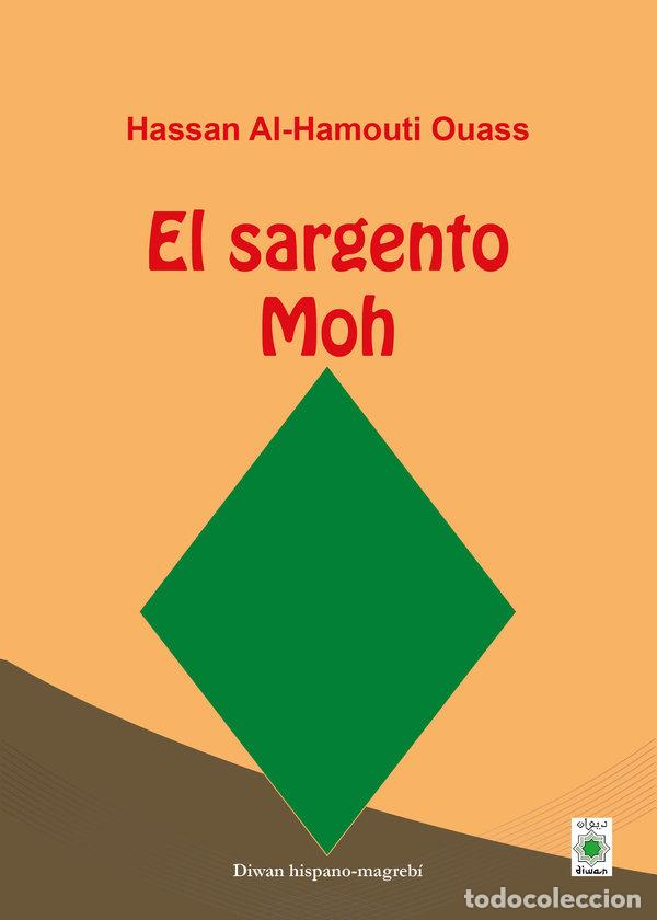 Libri: EL SARGENTO MOH - HASSAN AL-HAMOUTI OUASS