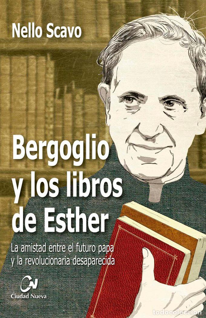 B&uuml;cher: BERGOGLIO Y LOS LIBROS DE ESTHER - SCAVO, NELLO