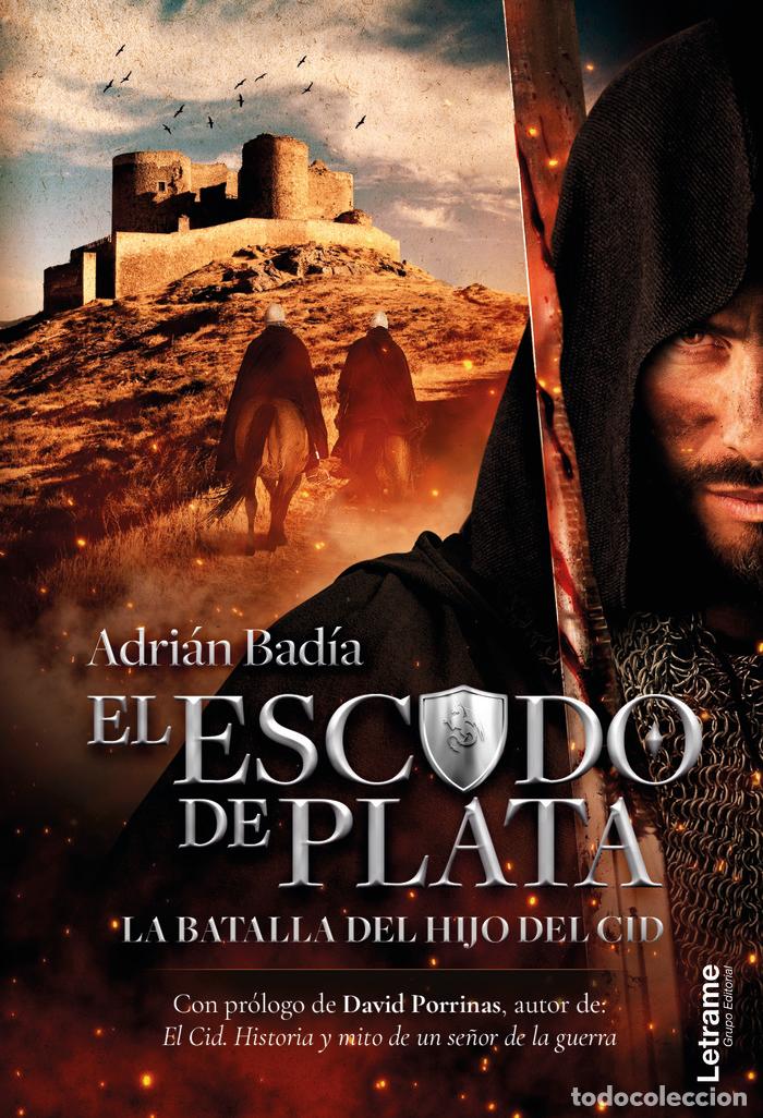Libros: EL ESCUDO DE PLATA LA BATALLA DEL HIJO DEL CID 3&ordf; ED - BADIA DAVILA, ADRIAN
