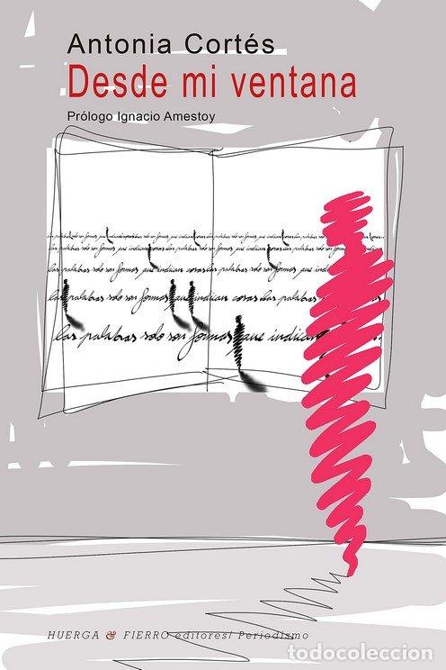 Libros: DESDE MI VENTANA - ANTONIA CORTES
