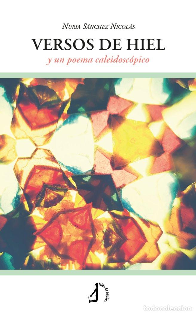 Libros: VERSOS DE HIEL Y UN POEMA CALEIDOSCOPICO - SANCHEZ NICOLAS, NURIA