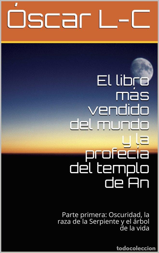 Libros: EL LIBRO MAS VENDIDO DEL MUNDO Y LA PROFECIA DEL TEMPLO D AN - LOPEZ COLLADO, &Oacute;SCAR