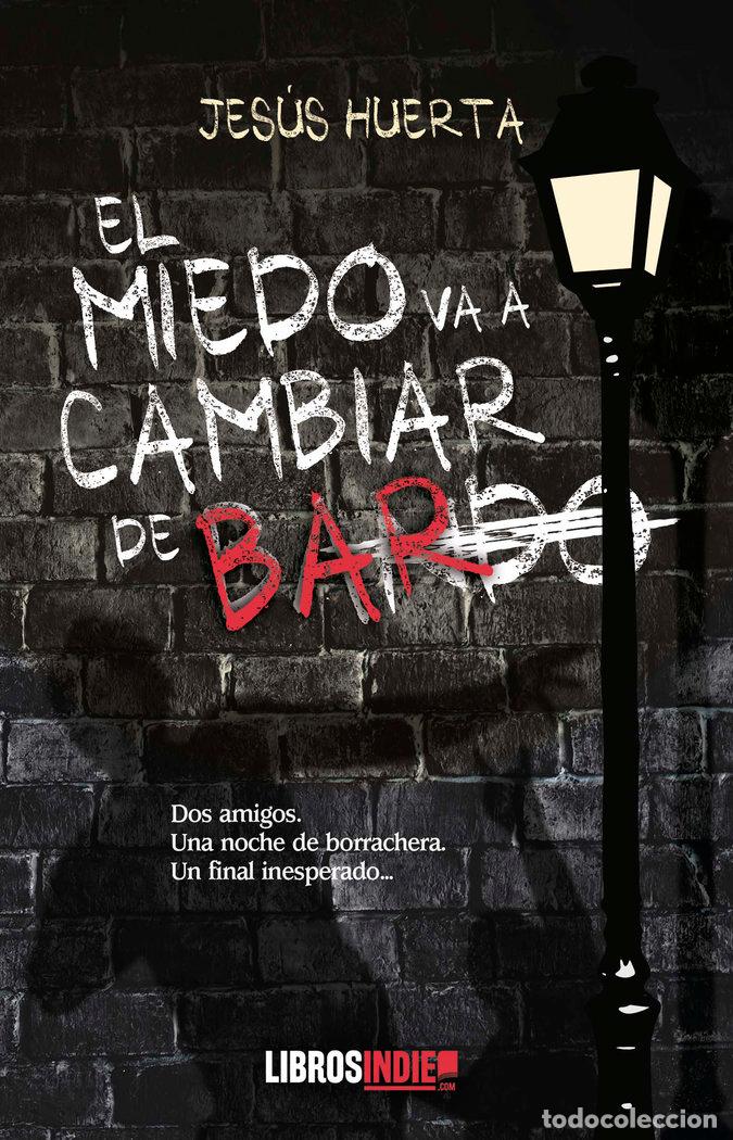 books: EL MIEDO VA A CAMBIAR DE BAR - HUERTA, JESUS