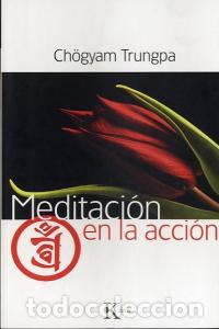 Libros: MEDITACION EN LA ACCION - TRUNGPA, CHOGYAM