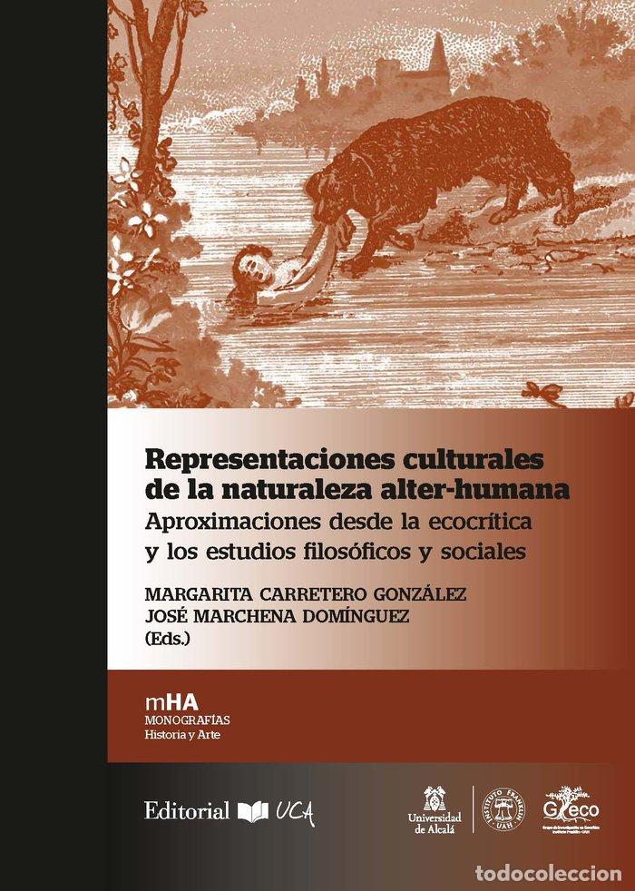 Libros: REPRESENTACIONES CULTURALES DE LA NATURALEZA ALTER-HUMANA - .