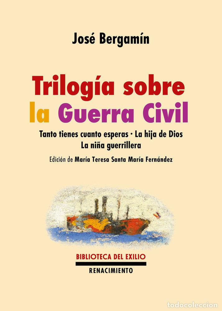 Libros: TRILOGIA SOBRE LA GUERRA CIVIL - BERGAMIN, JOSE