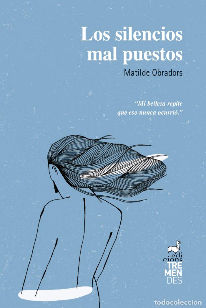 Libros: LOS SILENCIOS MAL PUESTOS - OBRADORS, MATILDE