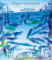 Libros: MIGUEL CALATAYUD ILUSTRACIONES 1970-2010 - CALATAYUD, MIGUEL