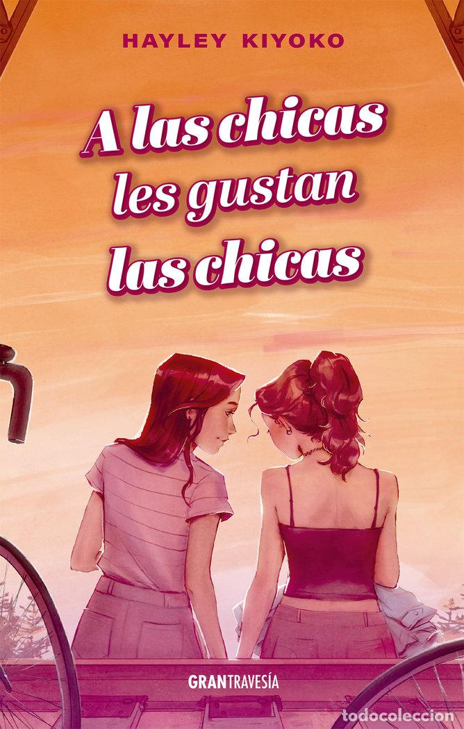 Libros: A LAS CHICAS LES GUSTAN LAS CHICAS - KIYOKO, HAYLEY