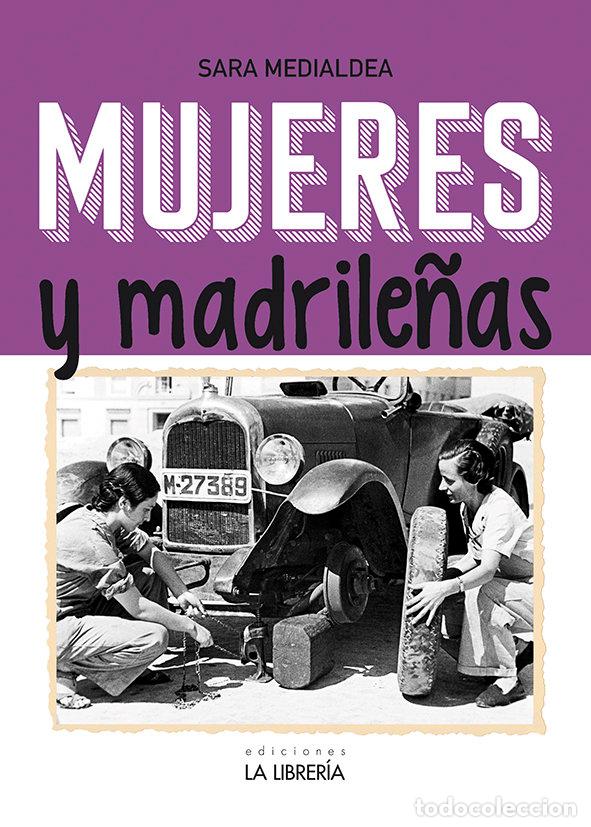 books: MUJERES Y MADRILE&Ntilde;AS. MADRID EN FEMENINO - MEDIALDEA VEIGA, SARA