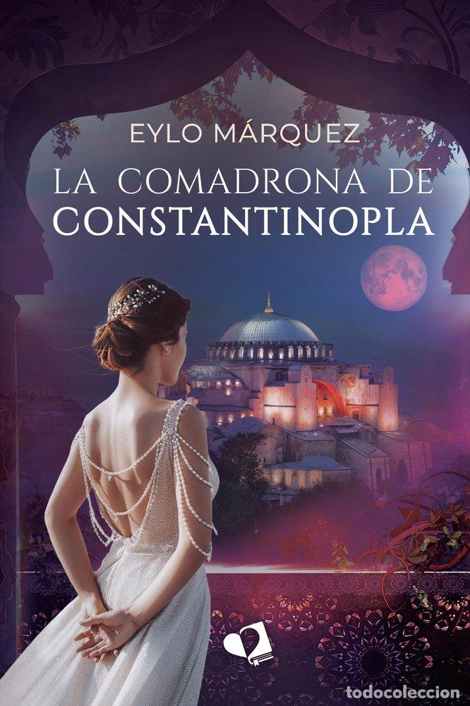 B&uuml;cher: LA COMADRONA DE CONSTANTINOPLA - EYLO MARQUEZ