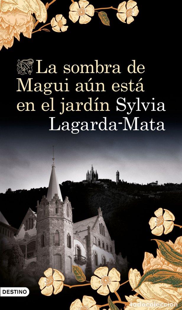 Libros: LA SOMBRA DE MAGUI AUN ESTA EN EL JARDIN - SYLVIA LAGARDA MATA