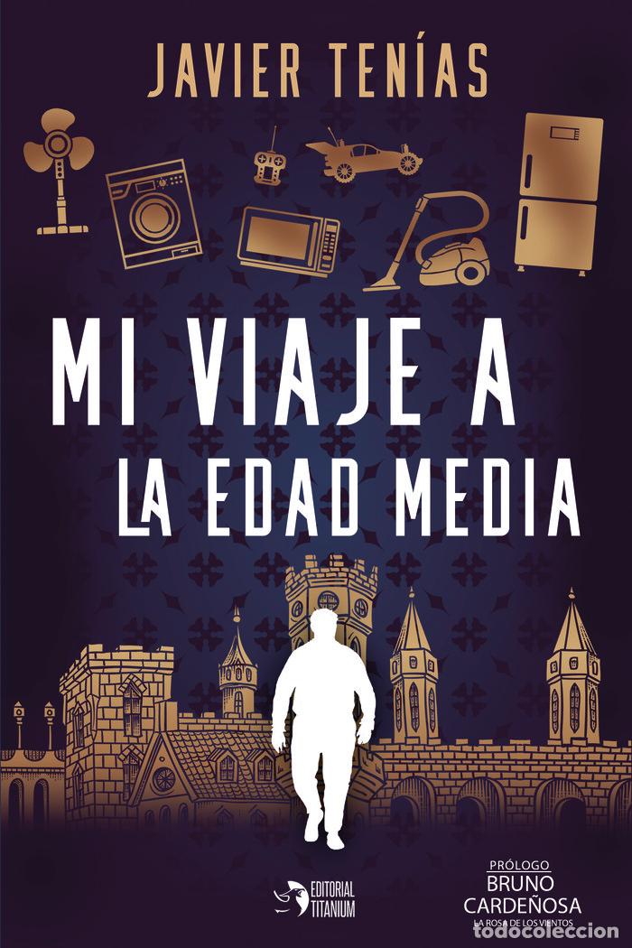 Libros: MI VIAJE A LA EDAD MEDIA - TENIAS, JAVIER