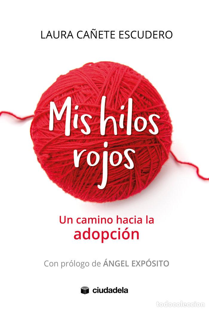 Libri: MIS HILOS ROJOS - LAURA CA&Ntilde;ETE ESCUDERO