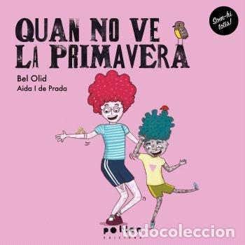 Libros: QUAN NO VE LA PRIMAVERA - OLID, BEL