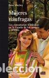 Libros: MUJERES NAUFRAGAS - SANCHEZ, PURA