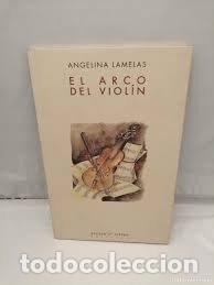 Libros: ARCO DEL VIOLIN,EL - LAMELAS, ANGELINA