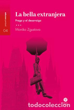 Libros: BELLA EXTRANJERA,LA - ZGUSTOVA, MONIKA