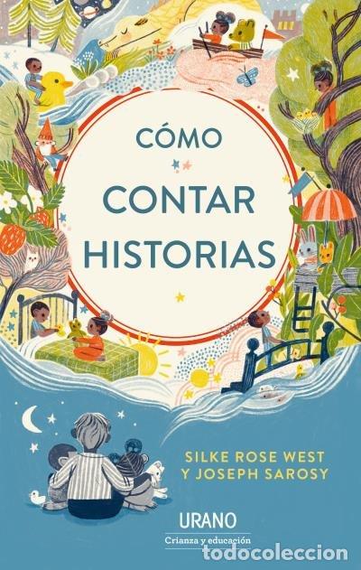 Libros: COMO CONTAR HISTORIAS - WEST, SILKE ROSE